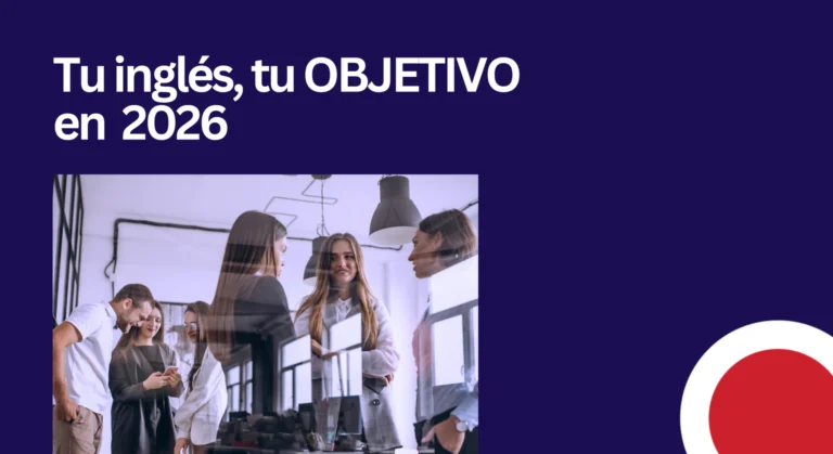 Tu inglés, tus metas: cómo cumplir tu propósito lingüístico en 2026